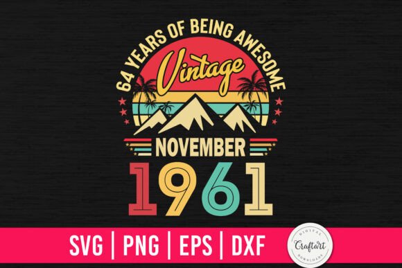 Vintage 1961 November 64th Birthday Graphics Crafts