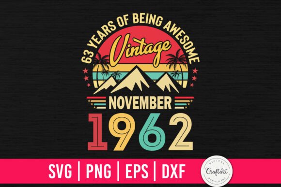 Vintage 1962 November 63th Birthday Graphics and Crafts