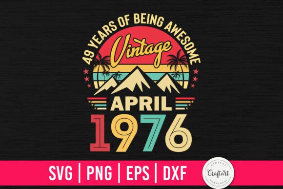 Vintage 1976 April 49th Birthday Graphics and Crafts