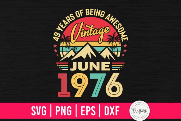 Vintage 1976 June 49th Birthday Graphics